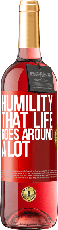 29,95 € Free Shipping | Rosé Wine ROSÉ Edition Humility, that life goes around a lot Red Label. Customizable label Young wine Harvest 2021 Tempranillo