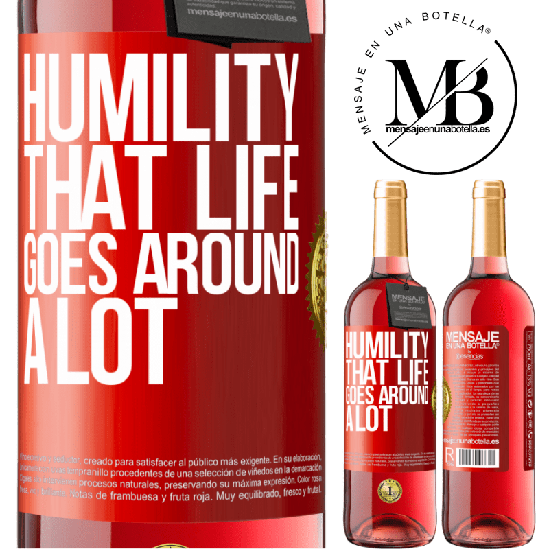 24,95 € Free Shipping | Rosé Wine ROSÉ Edition Humility, that life goes around a lot Red Label. Customizable label Young wine Harvest 2021 Tempranillo