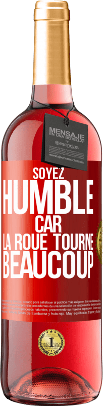 29,95 € | Vin rosé Édition ROSÉ Soyez humble, car la roue tourne beaucoup Étiquette Rouge. Étiquette personnalisable Vin jeune Récolte 2023 Tempranillo