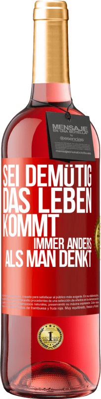 29,95 € | Roséwein ROSÉ Ausgabe Sei demütig, das Leben kommt immer anders als man denkt Rote Markierung. Anpassbares Etikett Junger Wein Ernte 2024 Tempranillo