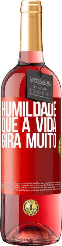 29,95 € | Vinho rosé Edição ROSÉ Humildade, que a vida gira muito Etiqueta Vermelha. Etiqueta personalizável Vinho jovem Colheita 2023 Tempranillo
