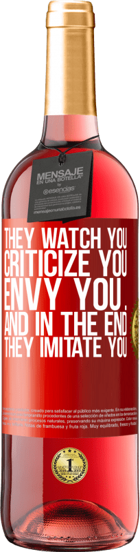 29,95 € | Rosé Wine ROSÉ Edition They watch you, criticize you, envy you ... and in the end, they imitate you Red Label. Customizable label Young wine Harvest 2023 Tempranillo