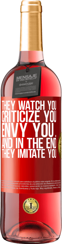 29,95 € Free Shipping | Rosé Wine ROSÉ Edition They watch you, criticize you, envy you ... and in the end, they imitate you Red Label. Customizable label Young wine Harvest 2025 Tempranillo
