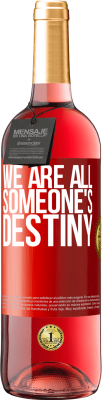 29,95 € | Rosé Wine ROSÉ Edition We are all someone's destiny Red Label. Customizable label Young wine Harvest 2024 Tempranillo