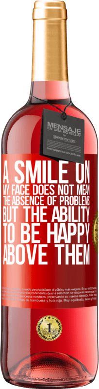 29,95 € | ロゼワイン ROSÉエディション 私の顔の笑顔は問題がないことを意味するのではなく、その上で幸せになる能力 赤いタグ. カスタマイズ可能なラベル 若いワイン 収穫 2023 Tempranillo