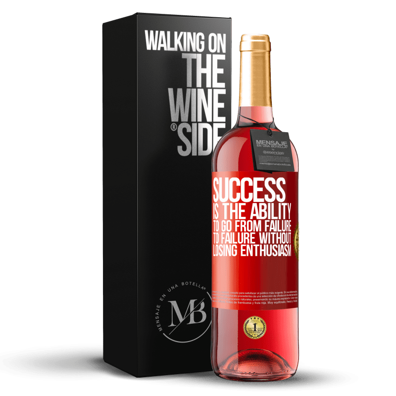29,95 € Free Shipping | Rosé Wine ROSÉ Edition Success is the ability to go from failure to failure without losing enthusiasm Red Label. Customizable label Young wine Harvest 2023 Tempranillo