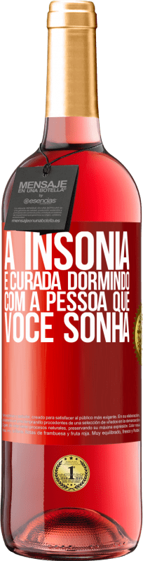 29,95 € | Vinho rosé Edição ROSÉ A insônia é curada dormindo com a pessoa que você sonha Etiqueta Vermelha. Etiqueta personalizável Vinho jovem Colheita 2024 Tempranillo