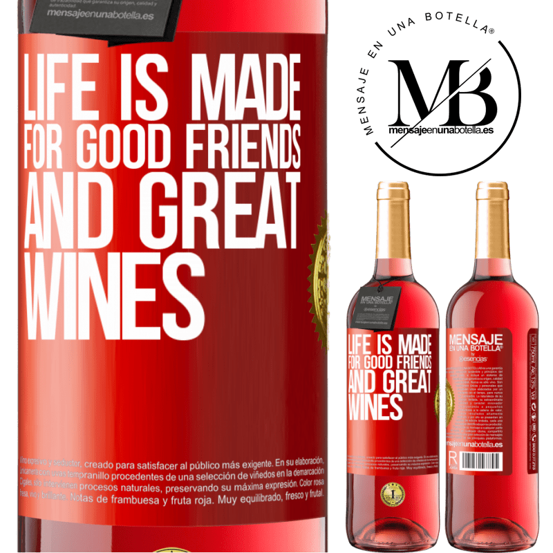 24,95 € Free Shipping | Rosé Wine ROSÉ Edition Life is made for good friends and great wines Red Label. Customizable label Young wine Harvest 2021 Tempranillo