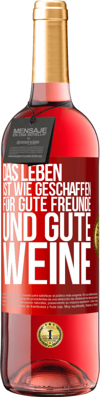 Kostenloser Versand | Roséwein ROSÉ Ausgabe Das Leben ist wie geschaffen für gute Freunde und gute Weine Rote Markierung. Anpassbares Etikett Junger Wein Ernte 2023 Tempranillo