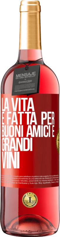 Spedizione Gratuita | Vino rosato Edizione ROSÉ La vita è fatta per buoni amici e grandi vini Etichetta Rossa. Etichetta personalizzabile Vino giovane Raccogliere 2023 Tempranillo