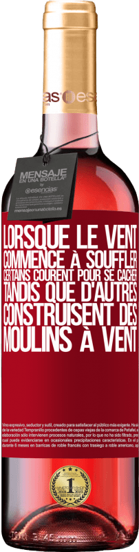 29,95 € | Vin rosé Édition ROSÉ Lorsque le vent commence à souffler, certains courent pour se cacher, tandis que d'autres construisent des moulins à vent Étiquette Rouge. Étiquette personnalisable Vin jeune Récolte 2024 Tempranillo