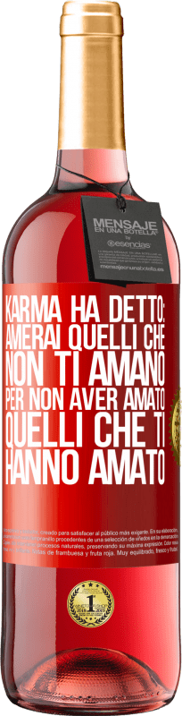 29,95 € | Vino rosato Edizione ROSÉ Karma ha detto: amerai quelli che non ti amano per non aver amato quelli che ti hanno amato Etichetta Rossa. Etichetta personalizzabile Vino giovane Raccogliere 2024 Tempranillo