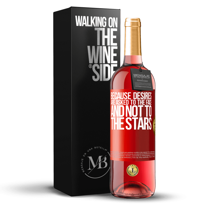 29,95 € Free Shipping | Rosé Wine ROSÉ Edition Because desires are asked to the face, and not to the stars Red Label. Customizable label Young wine Harvest 2023 Tempranillo