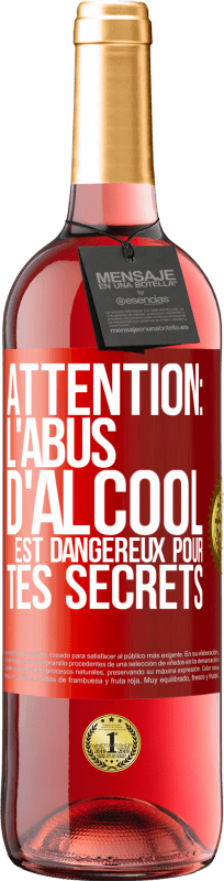 29,95 € | Vin rosé Édition ROSÉ Attention: L'abus d'alcool est dangereux pour tes secrets Étiquette Rouge. Étiquette personnalisable Vin jeune Récolte 2025 Tempranillo