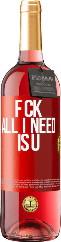 29,95 € | Розовое вино Издание ROSÉ F CK. All I need is U Красная метка. Настраиваемая этикетка Молодое вино Урожай 2025 Tempranillo