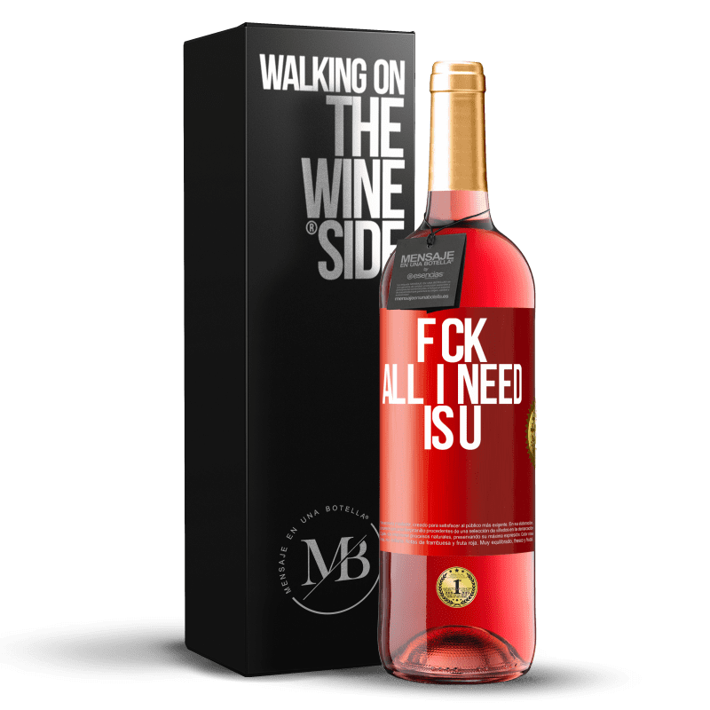 29,95 € Envío gratis | Vino Rosado Edición ROSÉ F CK. All I need is U Etiqueta Roja. Etiqueta personalizable Vino joven Cosecha 2024 Tempranillo