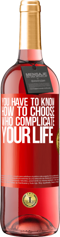 29,95 € | 桃红葡萄酒 ROSÉ版 您必须知道如何选择使您的生活复杂化的人 红色标签. 可自定义的标签 青年酒 收成 2023 Tempranillo