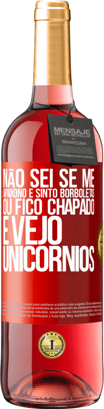 29,95 € | Vinho rosé Edição ROSÉ Não sei se me apaixono e sinto borboletas ou fico chapado e vejo unicórnios Etiqueta Vermelha. Etiqueta personalizável Vinho jovem Colheita 2024 Tempranillo