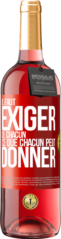 «Il faut exiger de chacun ce que chacun peut donner» Édition ROSÉ