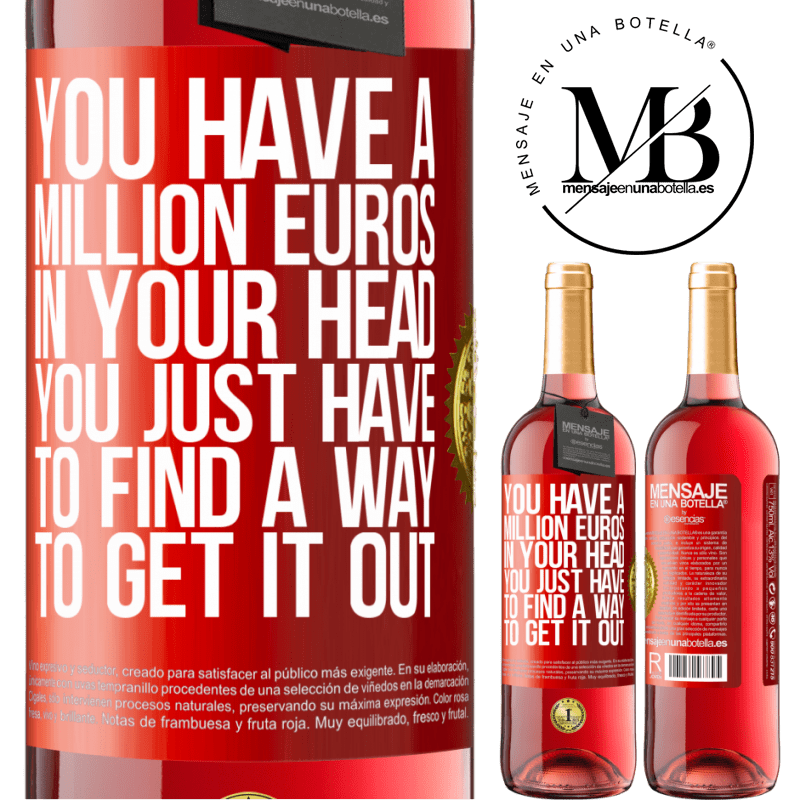 29,95 € Free Shipping | Rosé Wine ROSÉ Edition You have a million euros in your head. You just have to find a way to get it out Red Label. Customizable label Young wine Harvest 2023 Tempranillo