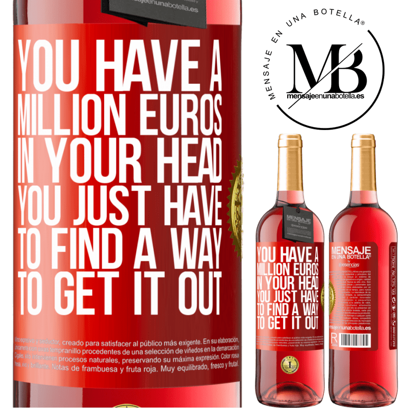 29,95 € Free Shipping | Rosé Wine ROSÉ Edition You have a million euros in your head. You just have to find a way to get it out Red Label. Customizable label Young wine Harvest 2025 Tempranillo