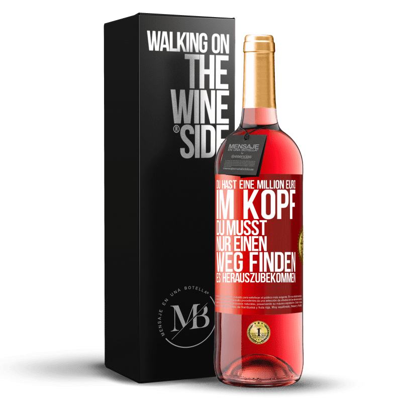 29,95 € Kostenloser Versand | Roséwein ROSÉ Ausgabe Du hast eine Million Euro im Kopf. Du musst nur einen Weg finden, es herauszubekommen Rote Markierung. Anpassbares Etikett Junger Wein Ernte 2024 Tempranillo