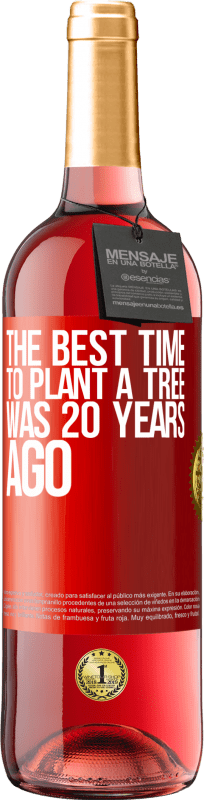 29,95 € | ロゼワイン ROSÉエディション 木を植えるのに最適な時期は20年前でした 赤いタグ. カスタマイズ可能なラベル 若いワイン 収穫 2023 Tempranillo