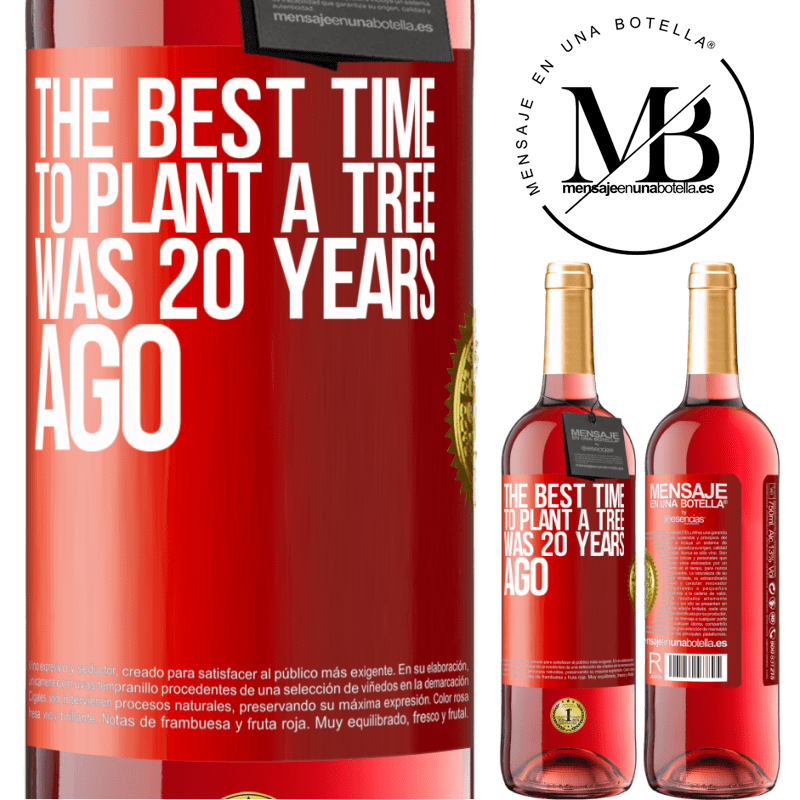 29,95 € Free Shipping | Rosé Wine ROSÉ Edition The best time to plant a tree was 20 years ago Red Label. Customizable label Young wine Harvest 2021 Tempranillo