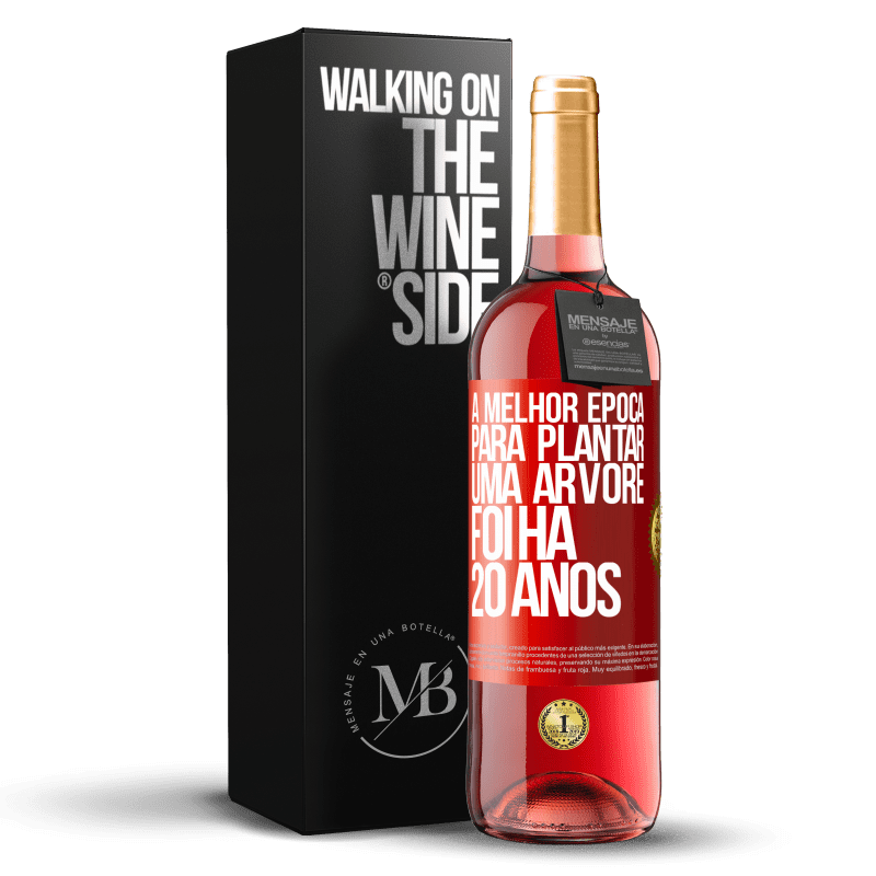 29,95 € Envio grátis | Vinho rosé Edição ROSÉ A melhor época para plantar uma árvore foi há 20 anos Etiqueta Vermelha. Etiqueta personalizável Vinho jovem Colheita 2024 Tempranillo