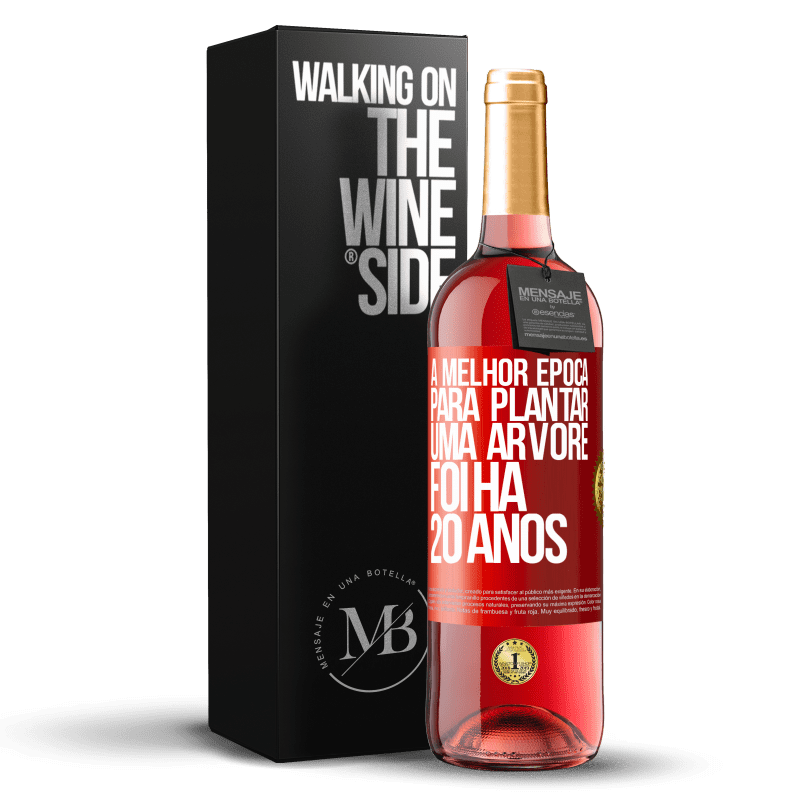 29,95 € Envio grátis | Vinho rosé Edição ROSÉ A melhor época para plantar uma árvore foi há 20 anos Etiqueta Vermelha. Etiqueta personalizável Vinho jovem Colheita 2025 Tempranillo