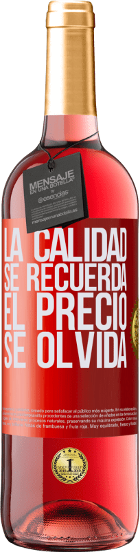 29,95 € | Vino Rosado Edición ROSÉ La calidad se recuerda, el precio se olvida Etiqueta Roja. Etiqueta personalizable Vino joven Cosecha 2024 Tempranillo