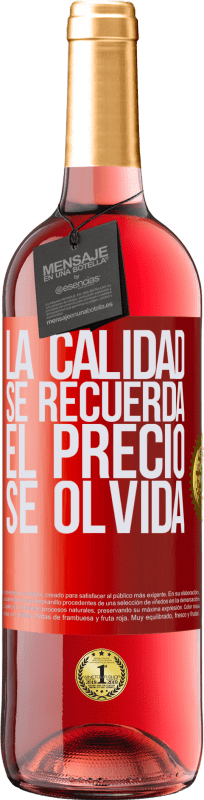 «La calidad se recuerda, el precio se olvida» Edición ROSÉ