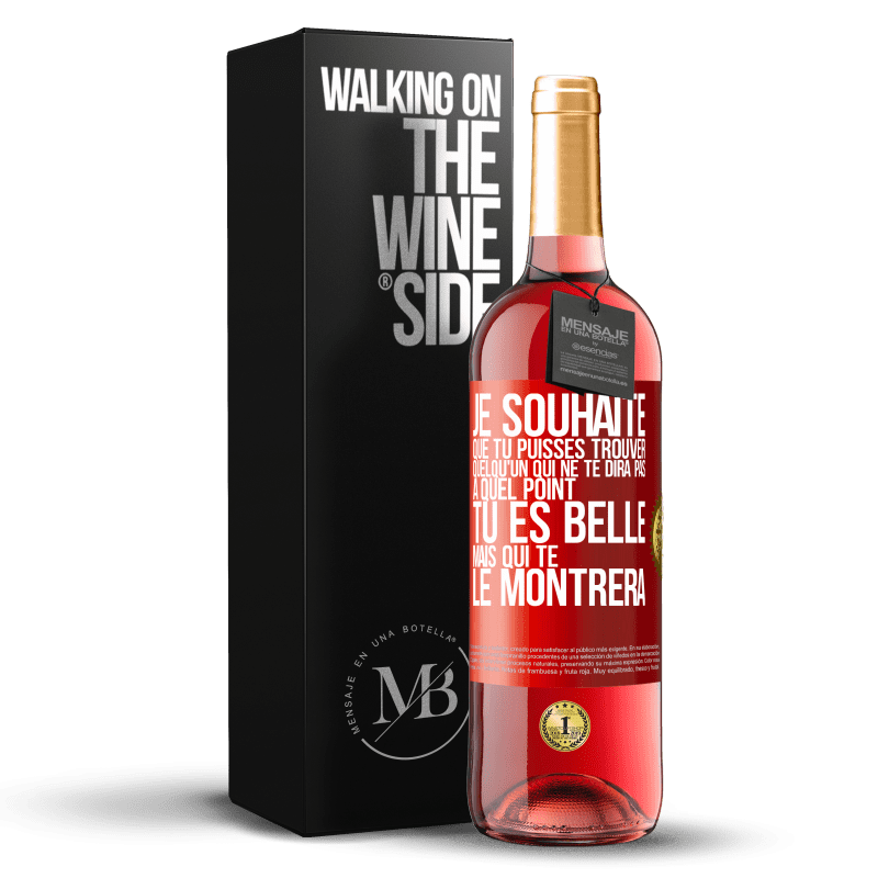 29,95 € Envoi gratuit | Vin rosé Édition ROSÉ Je souhaite que tu puisses trouver quelqu'un qui ne te dira pas à quel point tu es belle mais qui te le montrera Étiquette Rouge. Étiquette personnalisable Vin jeune Récolte 2024 Tempranillo