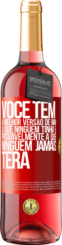 29,95 € | Vinho rosé Edição ROSÉ Você tem a melhor versão de mim, a que ninguém tinha e provavelmente a que ninguém jamais terá Etiqueta Vermelha. Etiqueta personalizável Vinho jovem Colheita 2024 Tempranillo