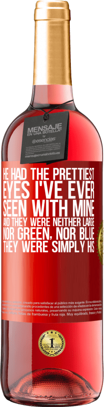 29,95 € | Розовое вино Издание ROSÉ У него были самые красивые глаза, которые я когда-либо видел своими. И они не были ни большими, ни зелеными, ни синими. Они Красная метка. Настраиваемая этикетка Молодое вино Урожай 2023 Tempranillo