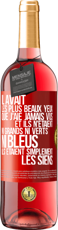 29,95 € | Vin rosé Édition ROSÉ Il avait les plus beaux yeux que j'aie jamais vus. Et ils n'étaient ni grands ni verts, ni bleus. Ils étaient simplement les sie Étiquette Rouge. Étiquette personnalisable Vin jeune Récolte 2025 Tempranillo