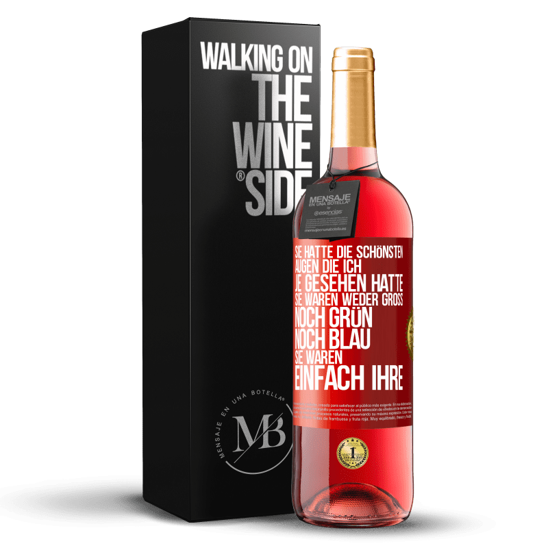 29,95 € Kostenloser Versand | Roséwein ROSÉ Ausgabe Sie hatte die schönsten Augen, die ich je gesehen hatte. Sie waren weder groß noch grün noch blau. Sie waren einfach ihre Rote Markierung. Anpassbares Etikett Junger Wein Ernte 2025 Tempranillo