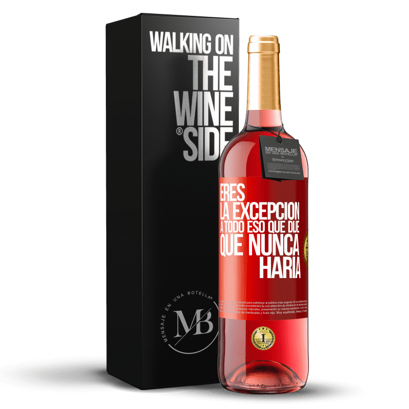 29,95 € Envío gratis | Vino Rosado Edición ROSÉ Eres la excepción a todo eso que dije que nunca haría Etiqueta Roja. Etiqueta personalizable Vino joven Cosecha 2025 Tempranillo