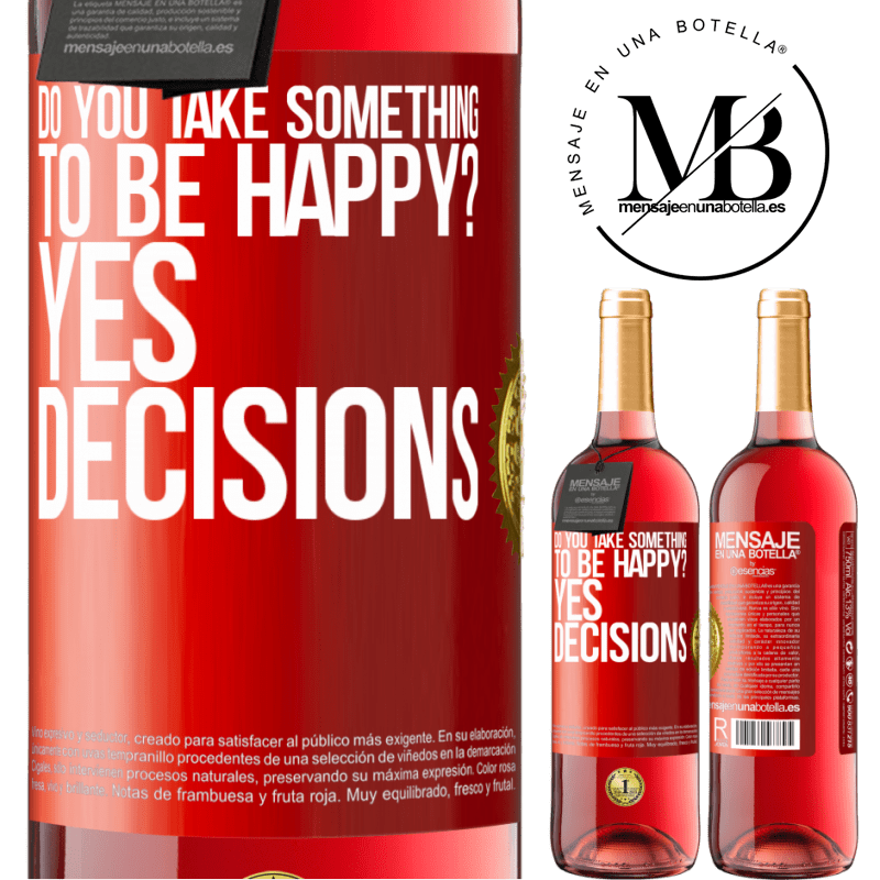 29,95 € Free Shipping | Rosé Wine ROSÉ Edition do you take something to be happy? Yes, decisions Red Label. Customizable label Young wine Harvest 2021 Tempranillo