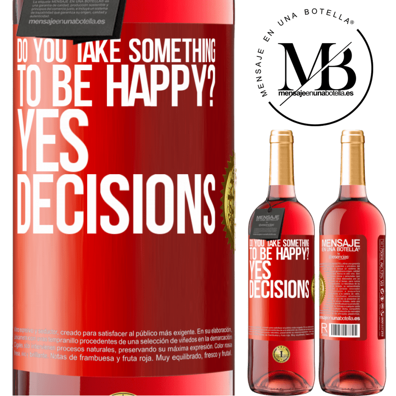 29,95 € Free Shipping | Rosé Wine ROSÉ Edition do you take something to be happy? Yes, decisions Red Label. Customizable label Young wine Harvest 2022 Tempranillo