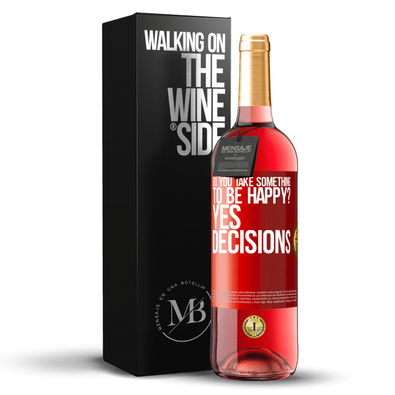 29,95 € Free Shipping | Rosé Wine ROSÉ Edition do you take something to be happy? Yes, decisions Red Label. Customizable label Young wine Harvest 2024 Tempranillo