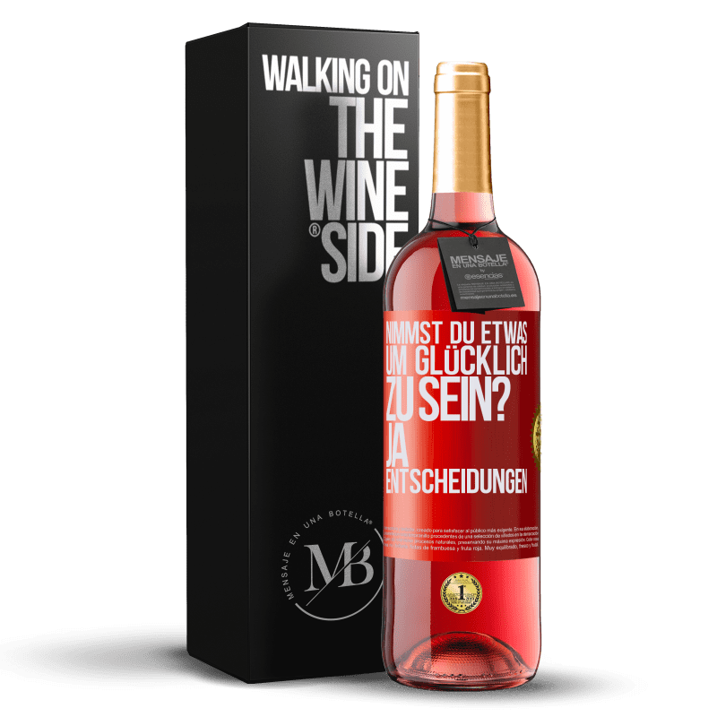 29,95 € Kostenloser Versand | Roséwein ROSÉ Ausgabe nimmst du etwas, um glücklich zu sein? Ja, Entscheidungen Rote Markierung. Anpassbares Etikett Junger Wein Ernte 2025 Tempranillo