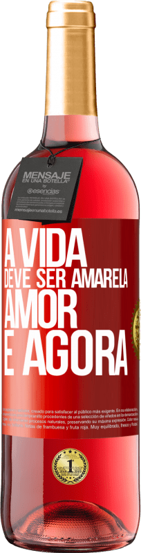 29,95 € | Vinho rosé Edição ROSÉ A vida deve ser amarela. Amor e agora Etiqueta Vermelha. Etiqueta personalizável Vinho jovem Colheita 2025 Tempranillo