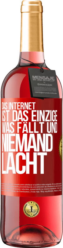 29,95 € Kostenloser Versand | Roséwein ROSÉ Ausgabe Das Internet ist das einzige, was fällt und niemand lacht Rote Markierung. Anpassbares Etikett Junger Wein Ernte 2025 Tempranillo
