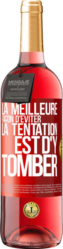 29,95 € | Vin rosé Édition ROSÉ La meilleure façon d'éviter la tentation est d'y tomber Étiquette Rouge. Étiquette personnalisable Vin jeune Récolte 2023 Tempranillo