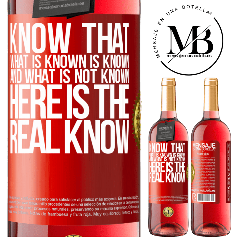 24,95 € Free Shipping | Rosé Wine ROSÉ Edition Know that what is known is known and what is not known here is the real know Red Label. Customizable label Young wine Harvest 2021 Tempranillo