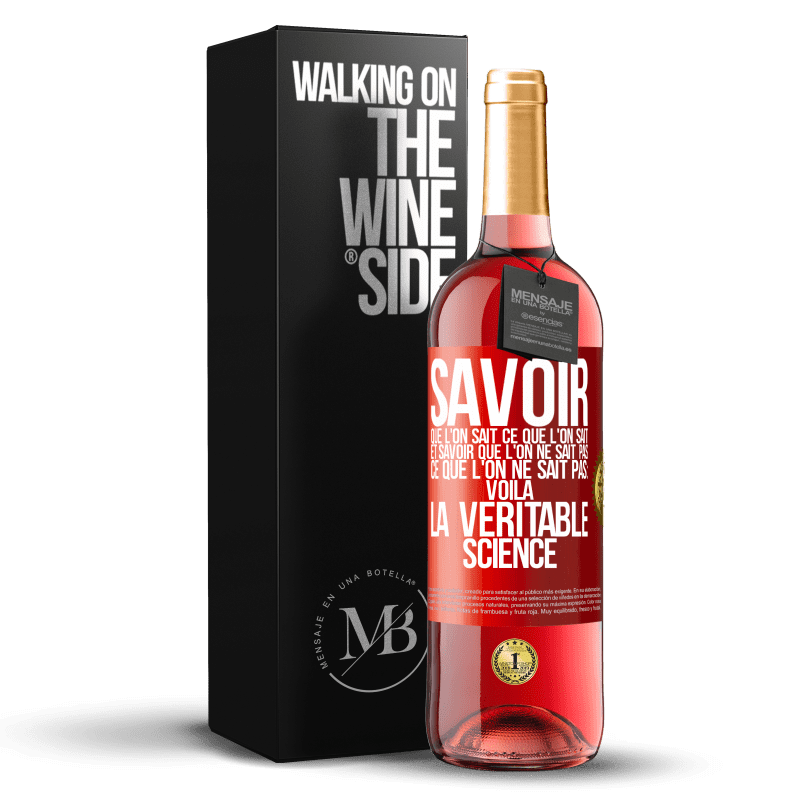 29,95 € Envoi gratuit | Vin rosé Édition ROSÉ Savoir que l'on sait ce que l'on sait, et savoir que l'on ne sait pas ce que l'on ne sait pas: voilà la véritable science Étiquette Rouge. Étiquette personnalisable Vin jeune Récolte 2024 Tempranillo