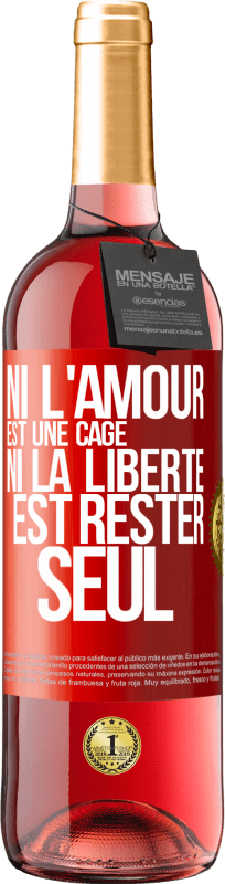 Envoi gratuit | Vin rosé Édition ROSÉ Ni l'amour est une cage, ni la liberté est rester seul Étiquette Rouge. Étiquette personnalisable Vin jeune Récolte 2023 Tempranillo