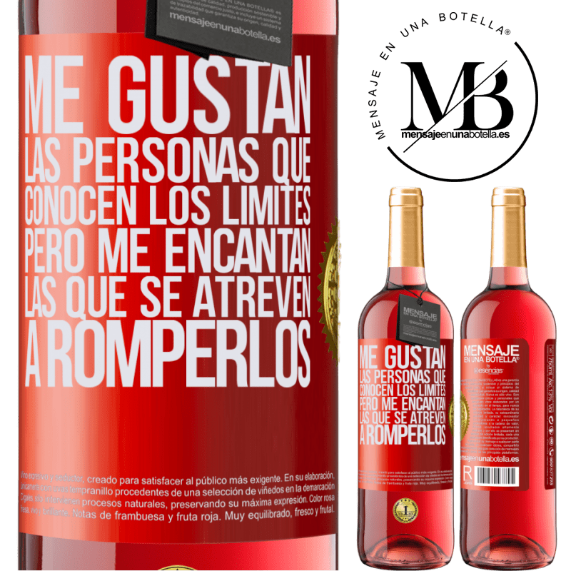 29,95 € Бесплатная доставка | Розовое вино Издание ROSÉ Мне нравятся люди, которые знают пределы, но я люблю тех, кто осмеливается их нарушать Красная метка. Настраиваемая этикетка Молодое вино Урожай 2022 Tempranillo