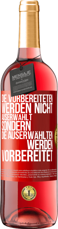 29,95 € | Roséwein ROSÉ Ausgabe Die Vorbereiteten werden nicht auserwählt, sondern die Auserwählten werden vorbereitet Rote Markierung. Anpassbares Etikett Junger Wein Ernte 2024 Tempranillo